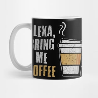 alexa bring me coffee Mug